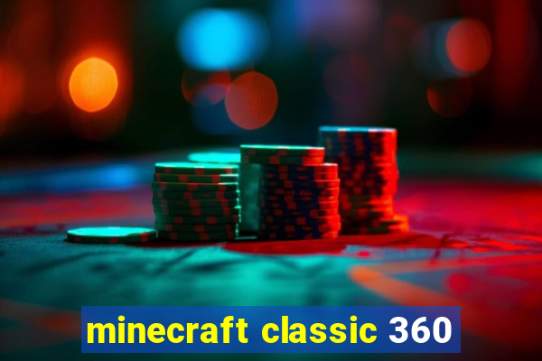 minecraft classic 360